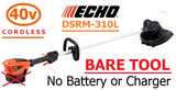 new £138.97 - BARE TOOL - ECHO DSRM-310L 40V Cordless Strimmer - 4934110780001